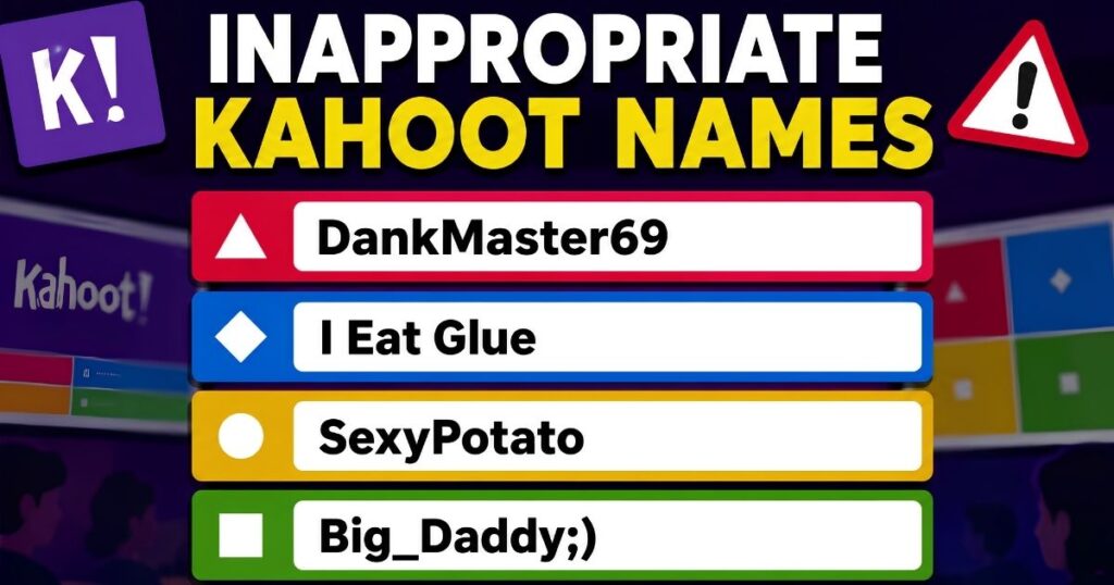 Inappropriate Kahoot Names