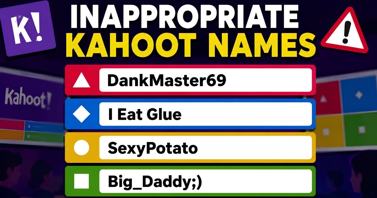 Inappropriate Kahoot Names